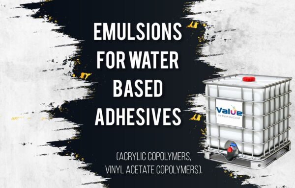 Emulsions for water-based Adhesives (Acrylic copolymers, Vinyl acetate copolymers).