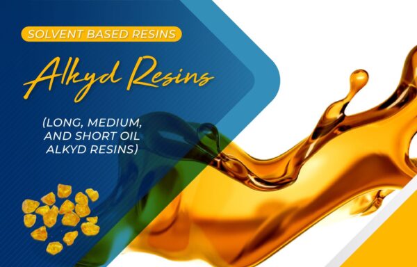 Alkyd Resins (Long, Medium, and short oil alkyd resins)